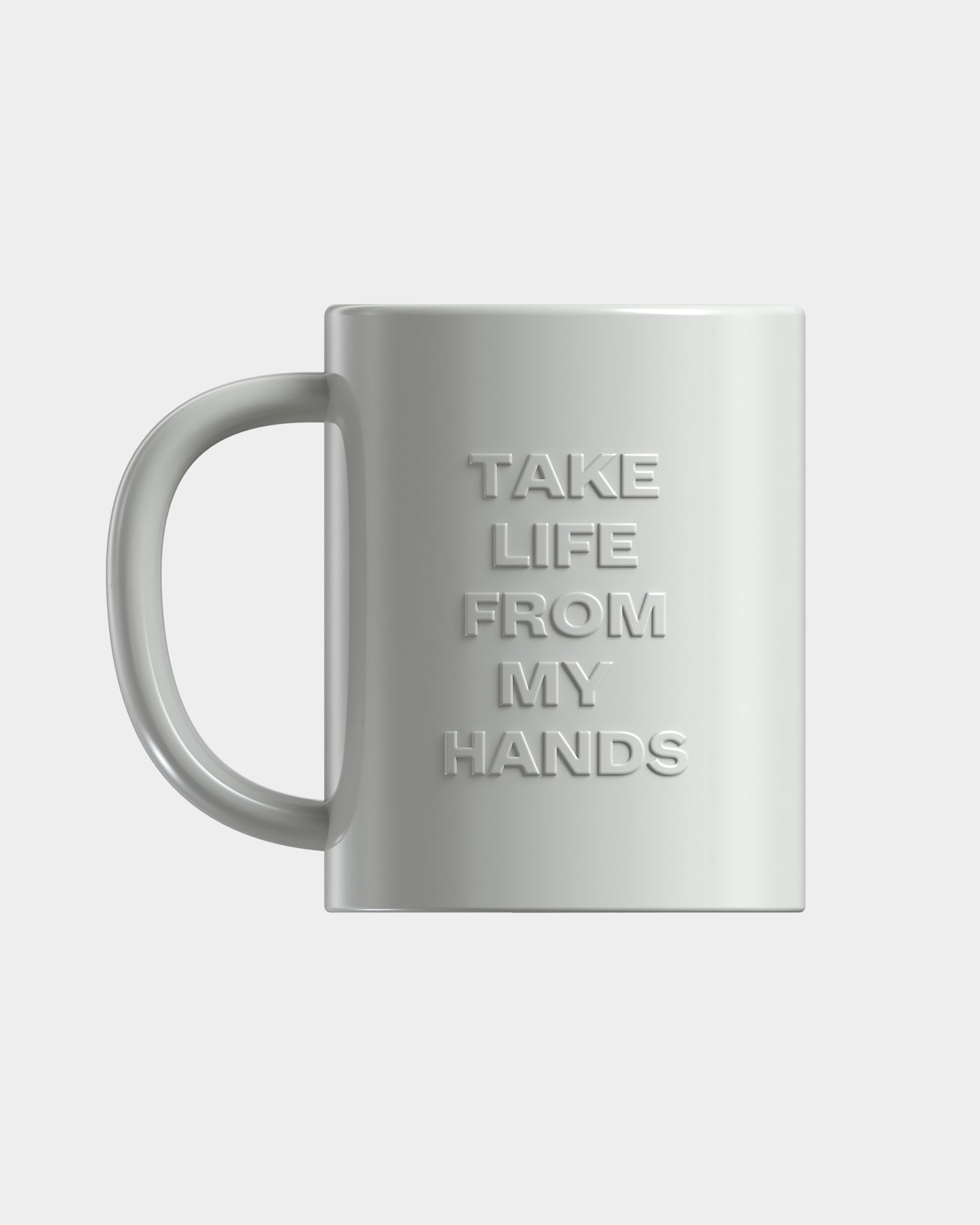 Take Life From My Hands Mug